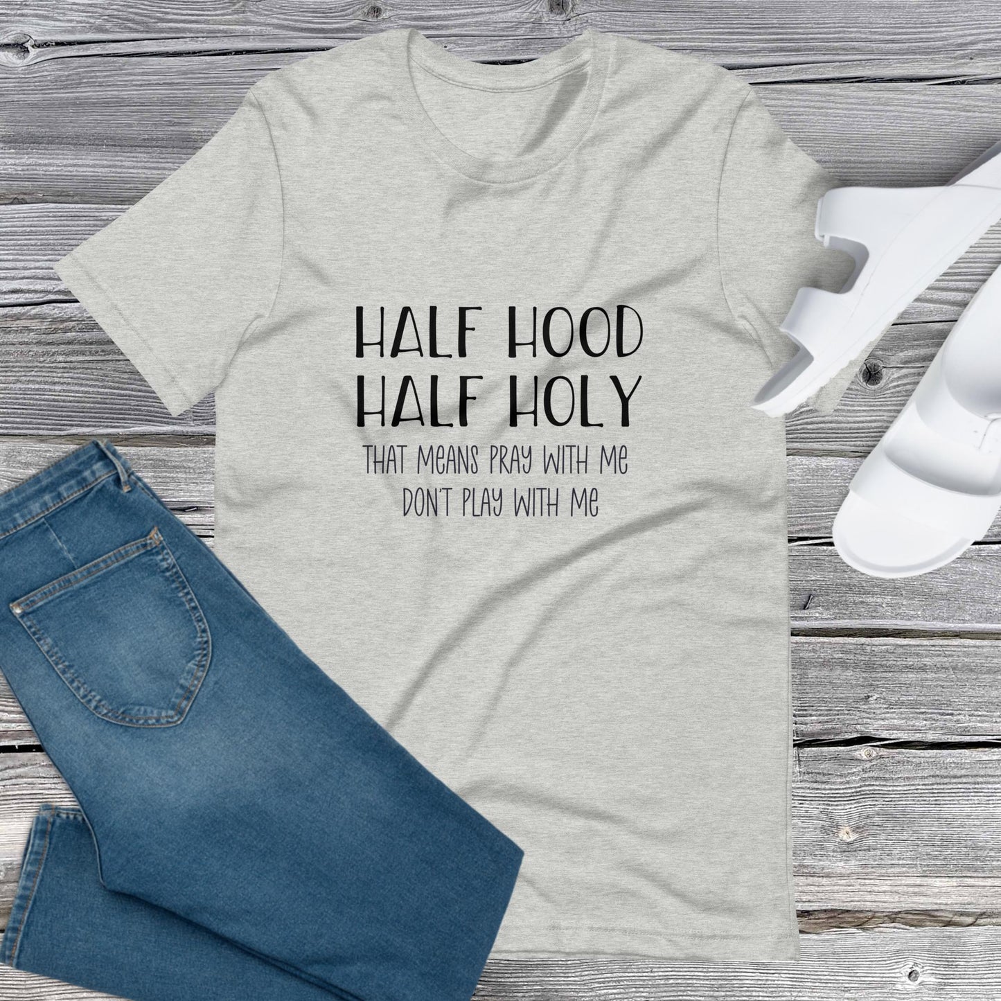 Half Hood Half Holy T-shirt